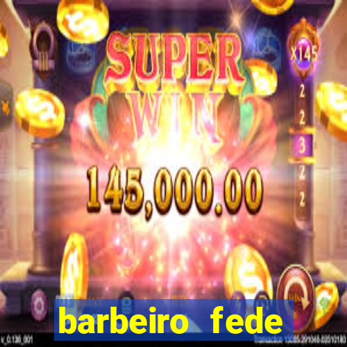 barbeiro fede quando morre